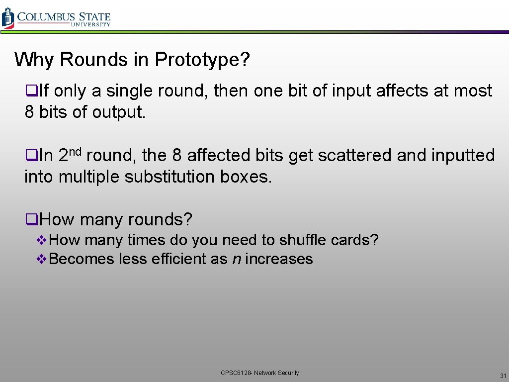 Why Rounds in Prototype? q. If only a single round, then one bit of