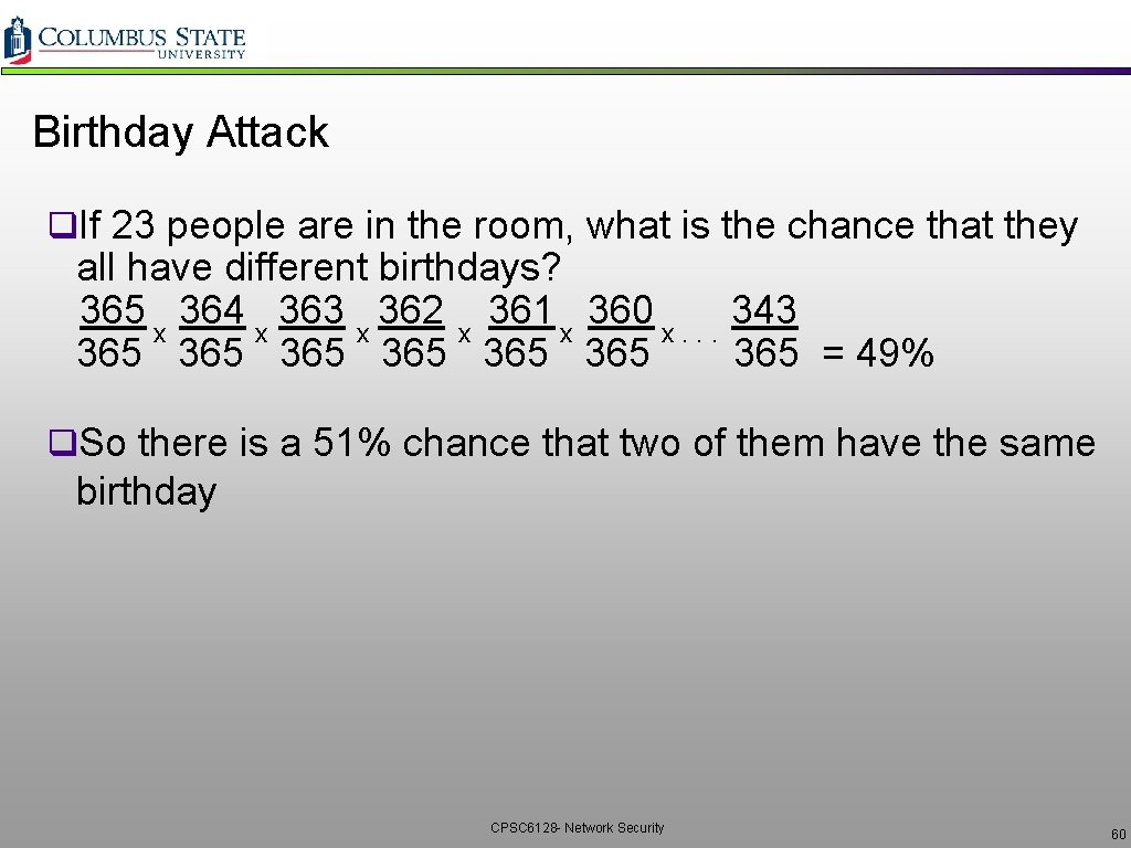 Birthday Attack q. If 23 people are in the room, what is the chance