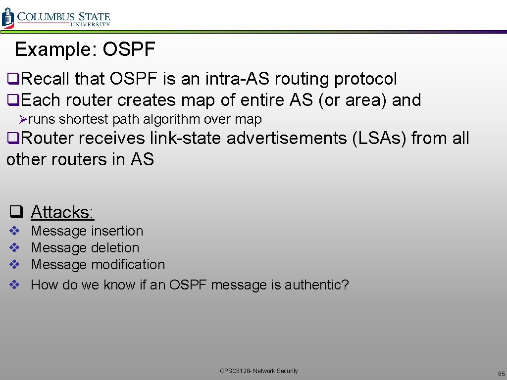 Example: OSPF q. Recall that OSPF is an intra-AS routing protocol q. Each router