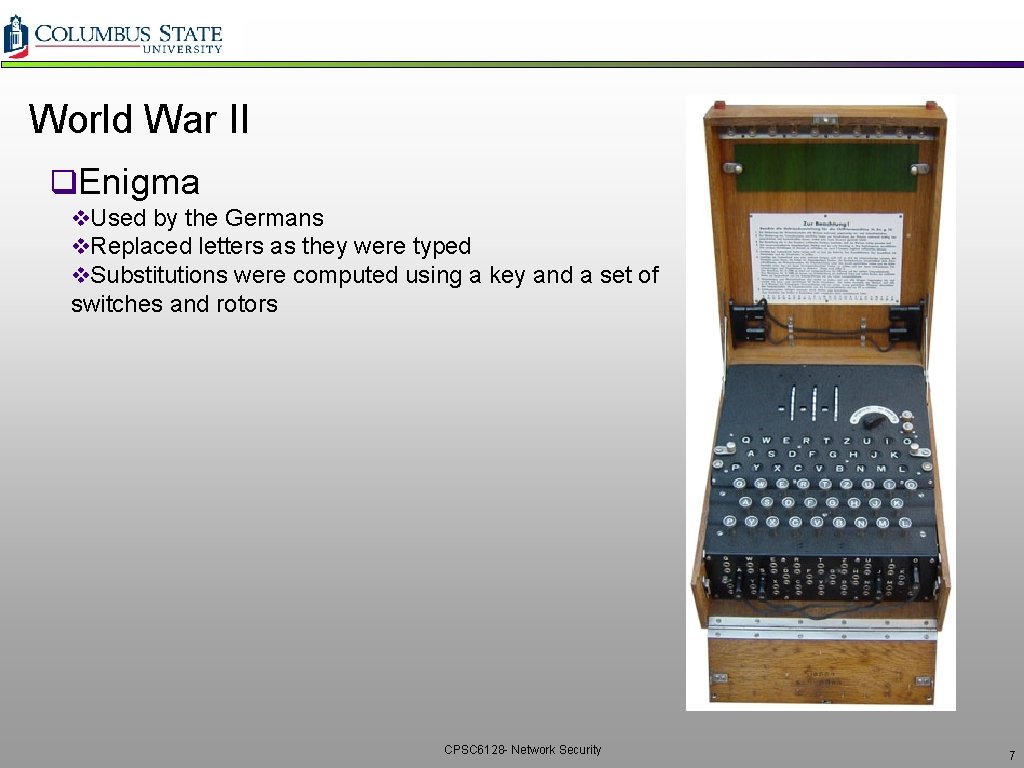 World War II q. Enigma v. Used by the Germans v. Replaced letters as