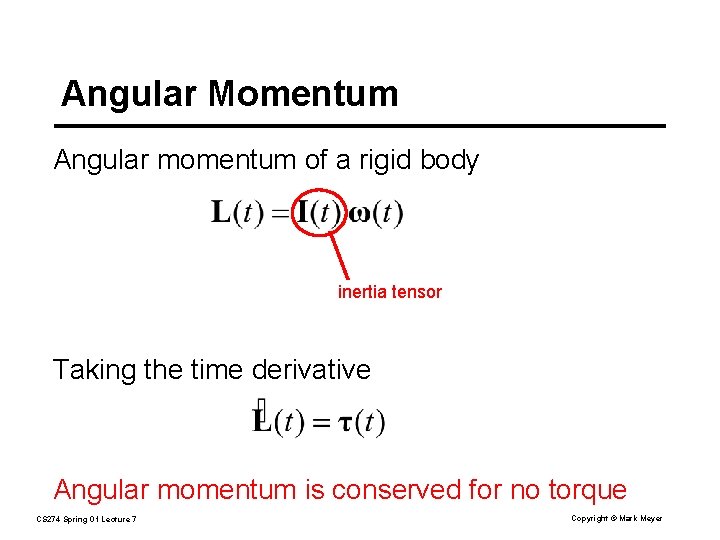 Angular Momentum Angular momentum of a rigid body inertia tensor Taking the time derivative