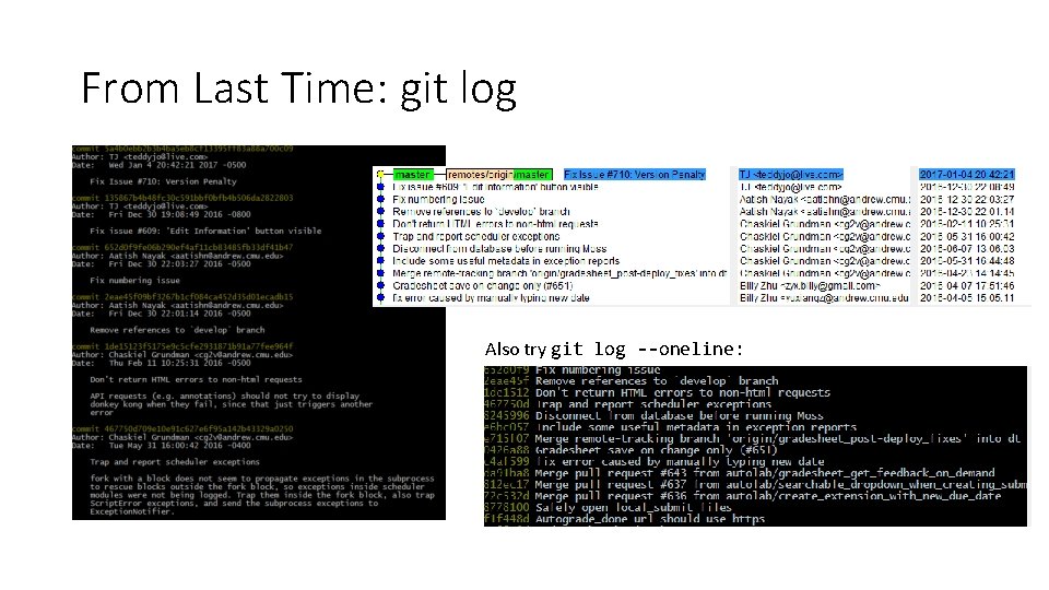 From Last Time: git log Also try git log --oneline: From Last Time: git log Also try git log --oneline: