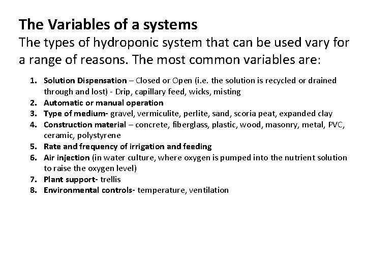 The Variables of a systems The types of hydroponic system that can be used