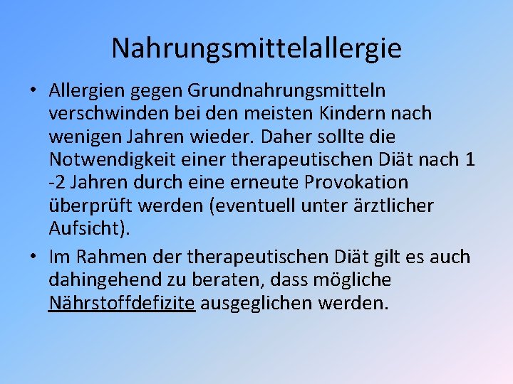 Nahrungsmittelallergie • Allergien gegen Grundnahrungsmitteln verschwinden bei den meisten Kindern nach wenigen Jahren wieder.