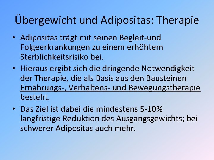 Übergewicht und Adipositas: Therapie • Adipositas trägt mit seinen Begleit-und Folgeerkrankungen zu einem erhöhtem