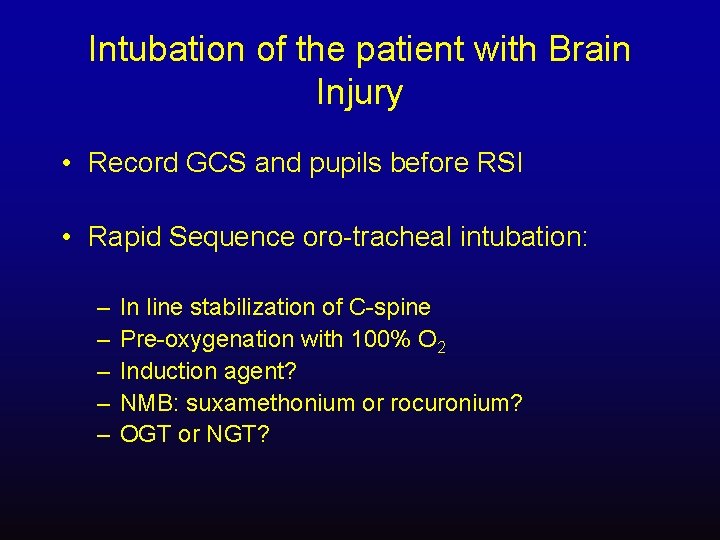 Intubation of the patient with Brain Injury • Record GCS and pupils before RSI