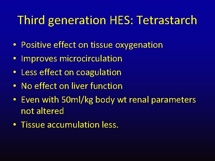 Third generation HES: Tetrastarch Positive effect on tissue oxygenation Improves microcirculation Less effect on
