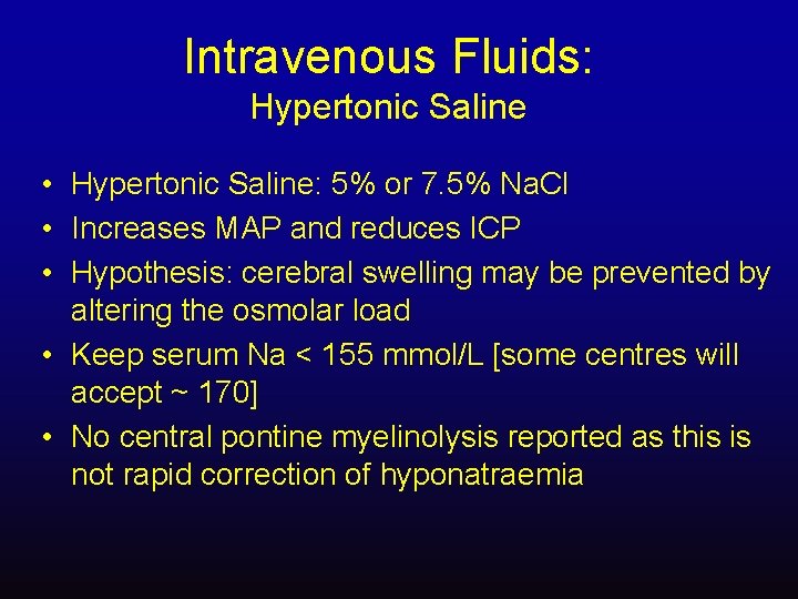 Intravenous Fluids: Hypertonic Saline • Hypertonic Saline: 5% or 7. 5% Na. Cl •