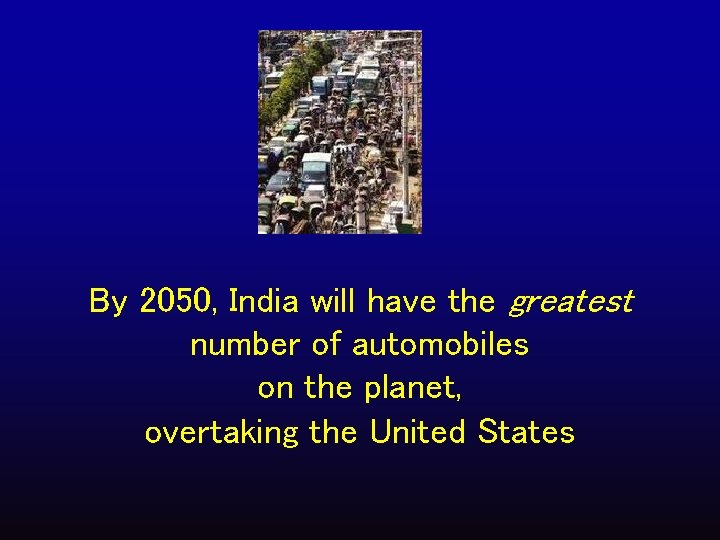 By 2050, India will have the greatest number of automobiles on the planet, overtaking