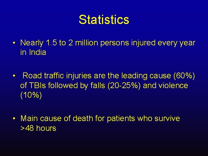 Statistics • Nearly 1. 5 to 2 million persons injured every year in India