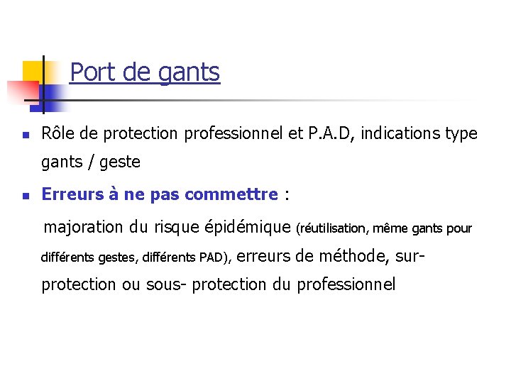 Port de gants n Rôle de protection professionnel et P. A. D, indications type