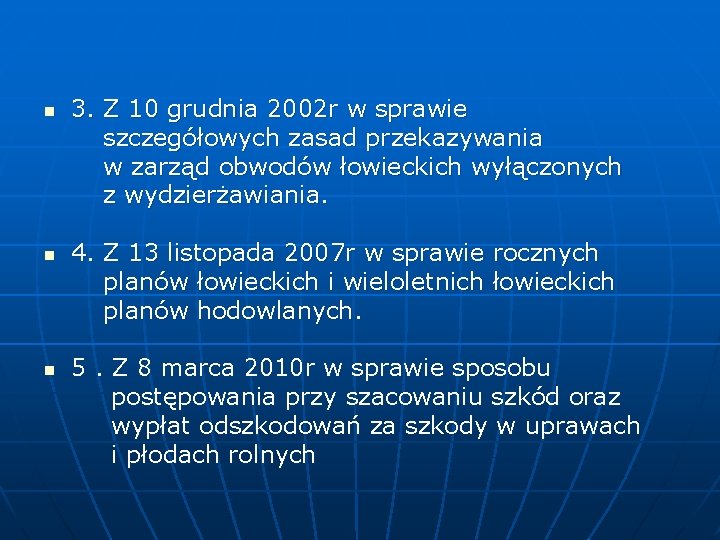 3. Z 10 grudnia 2002 r w sprawie szczegółowych zasad przekazywania w zarząd obwodów