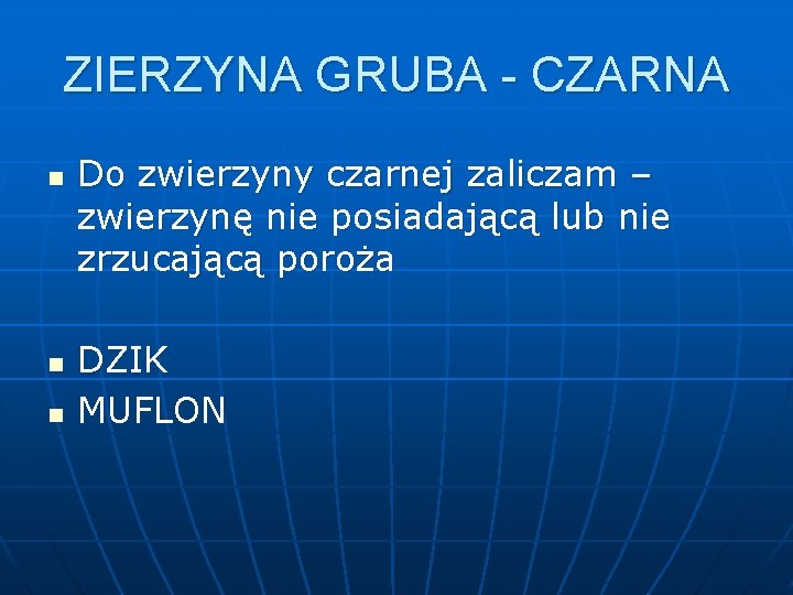 ZIERZYNA GRUBA - CZARNA n n n Do zwierzyny czarnej zaliczam – zwierzynę nie