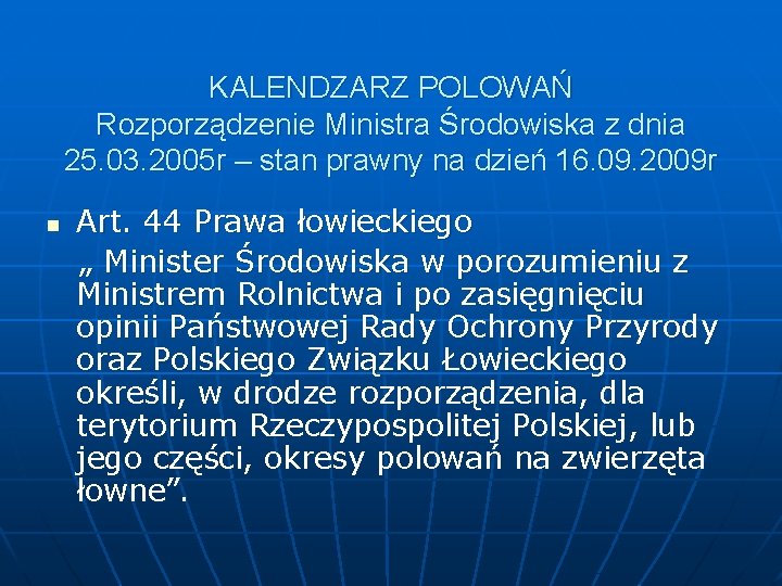 KALENDZARZ POLOWAŃ Rozporządzenie Ministra Środowiska z dnia 25. 03. 2005 r – stan prawny