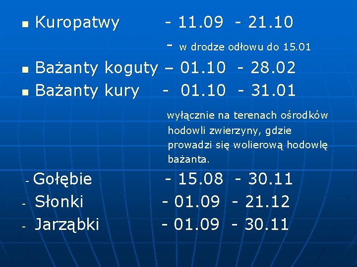 Kuropatwy - 11. 09 - 21. 10 - w drodze odłowu do 15. 01