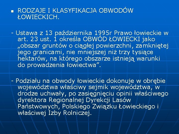 n RODZAJE I KLASYFIKACJA OBWODÓW ŁOWIECKICH. - Ustawa z 13 października 1995 r Prawo