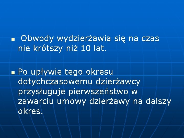 n n Obwody wydzierżawia się na czas nie krótszy niż 10 lat. Po upływie