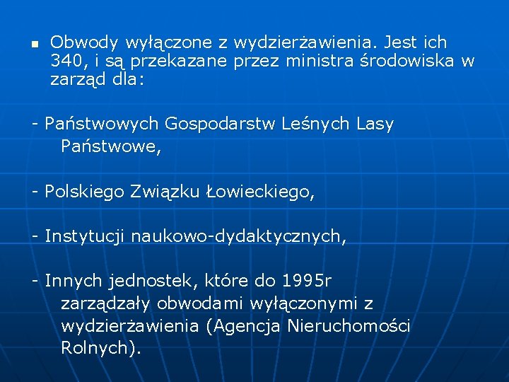 n Obwody wyłączone z wydzierżawienia. Jest ich 340, i są przekazane przez ministra środowiska