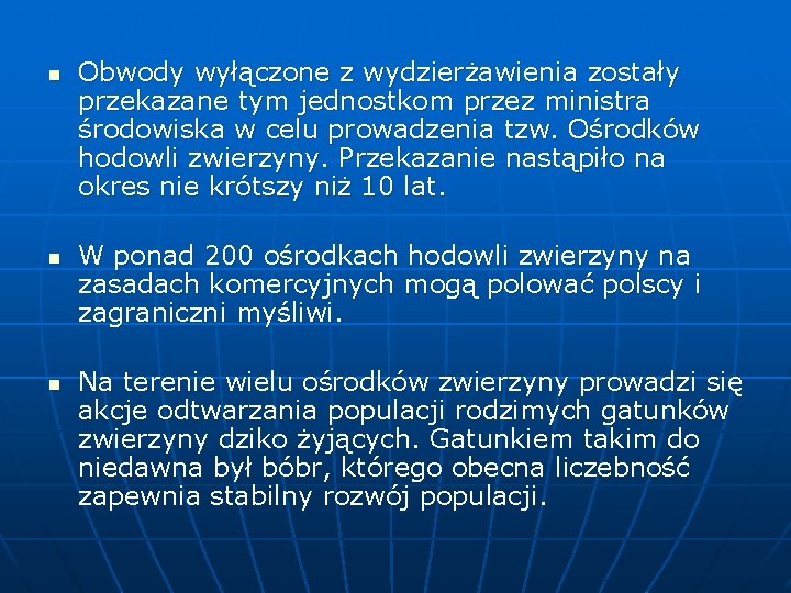 n n n Obwody wyłączone z wydzierżawienia zostały przekazane tym jednostkom przez ministra środowiska