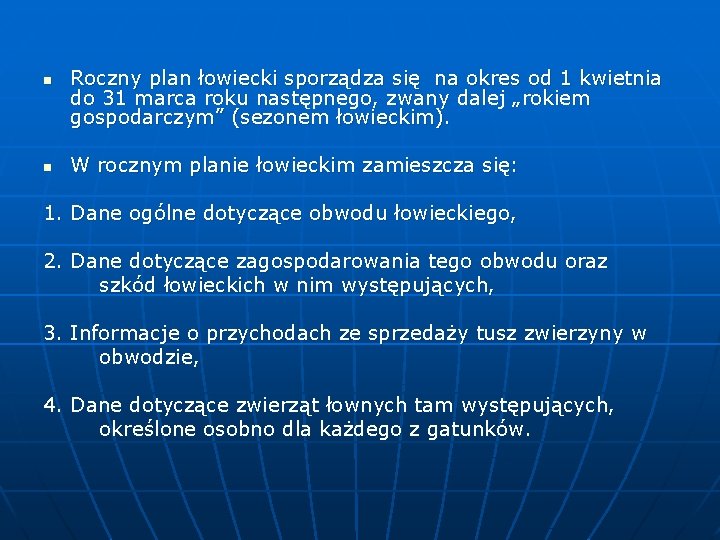 n Roczny plan łowiecki sporządza się na okres od 1 kwietnia do 31 marca