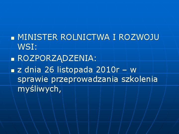 n n n MINISTER ROLNICTWA I ROZWOJU WSI: ROZPORZĄDZENIA: z dnia 26 listopada 2010