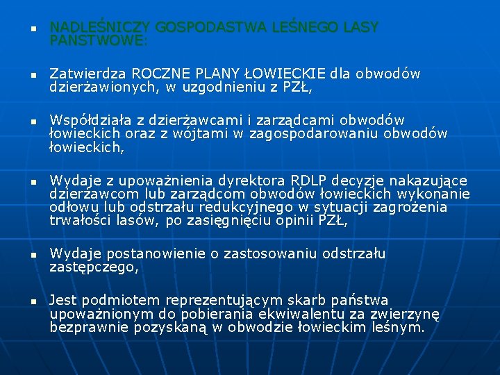 n NADLEŚNICZY GOSPODASTWA LEŚNEGO LASY PAŃSTWOWE: n Zatwierdza ROCZNE PLANY ŁOWIECKIE dla obwodów dzierżawionych,