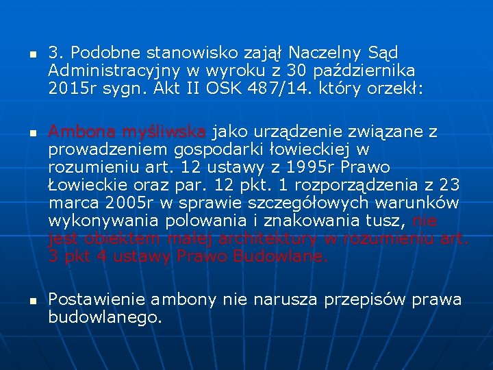 n n n 3. Podobne stanowisko zajął Naczelny Sąd Administracyjny w wyroku z 30