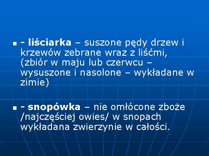 n n - liściarka – suszone pędy drzew i krzewów zebrane wraz z liśćmi,