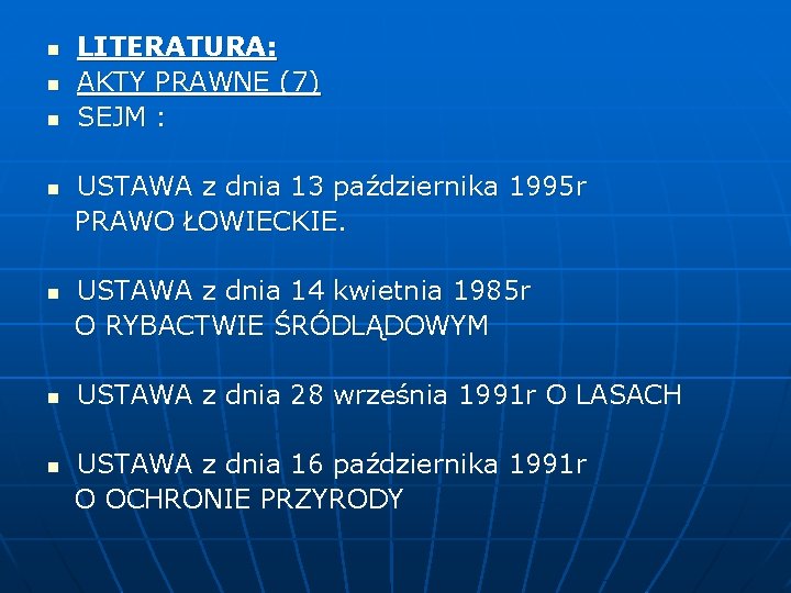 n n n LITERATURA: AKTY PRAWNE (7) SEJM : USTAWA z dnia 13 października