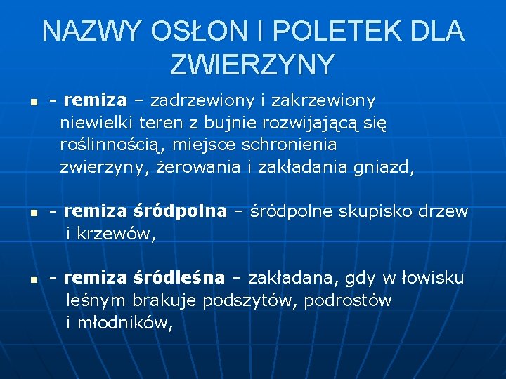 NAZWY OSŁON I POLETEK DLA ZWIERZYNY - remiza – zadrzewiony i zakrzewiony niewielki teren