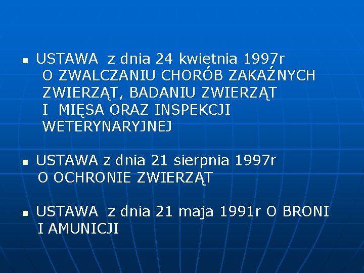 USTAWA z dnia 24 kwietnia 1997 r O ZWALCZANIU CHORÓB ZAKAŹNYCH ZWIERZĄT, BADANIU ZWIERZĄT