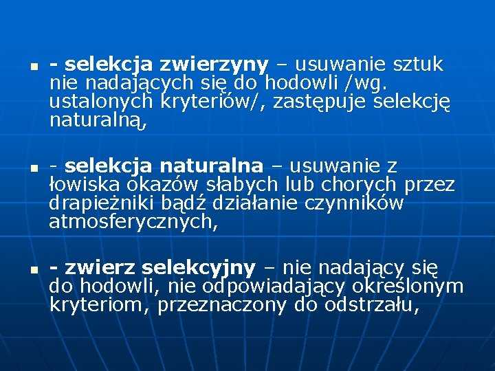 n n n - selekcja zwierzyny – usuwanie sztuk nie nadających się do hodowli