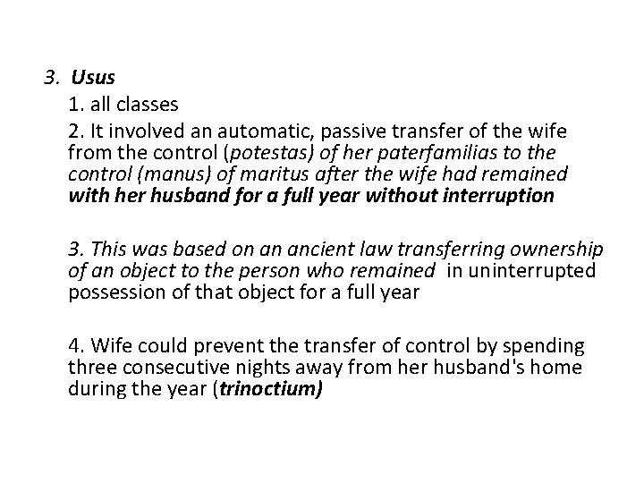 3. Usus 1. all classes 2. It involved an automatic, passive transfer of the