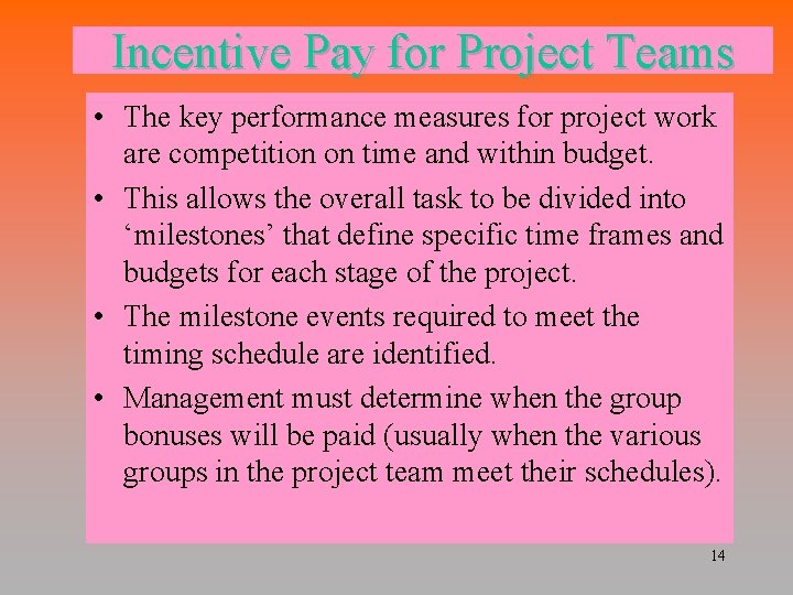 Incentive Pay for Project Teams • The key performance measures for project work are