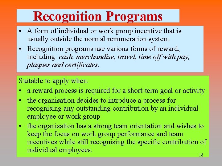 Recognition Programs • A form of individual or work group incentive that is usually