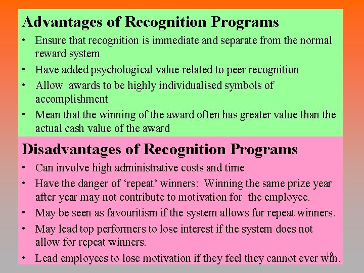 Advantages of Recognition Programs • Ensure that recognition is immediate and separate from the