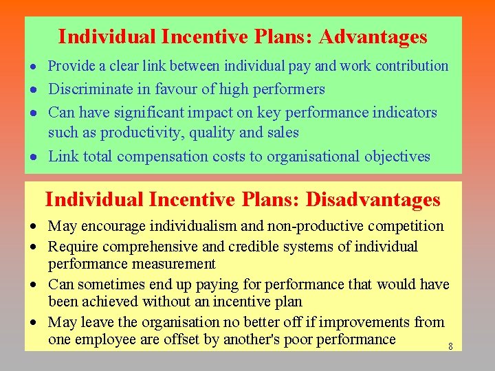Individual Incentive Plans: Advantages · Provide a clear link between individual pay and work