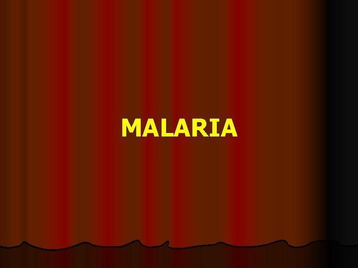 MALARIA 