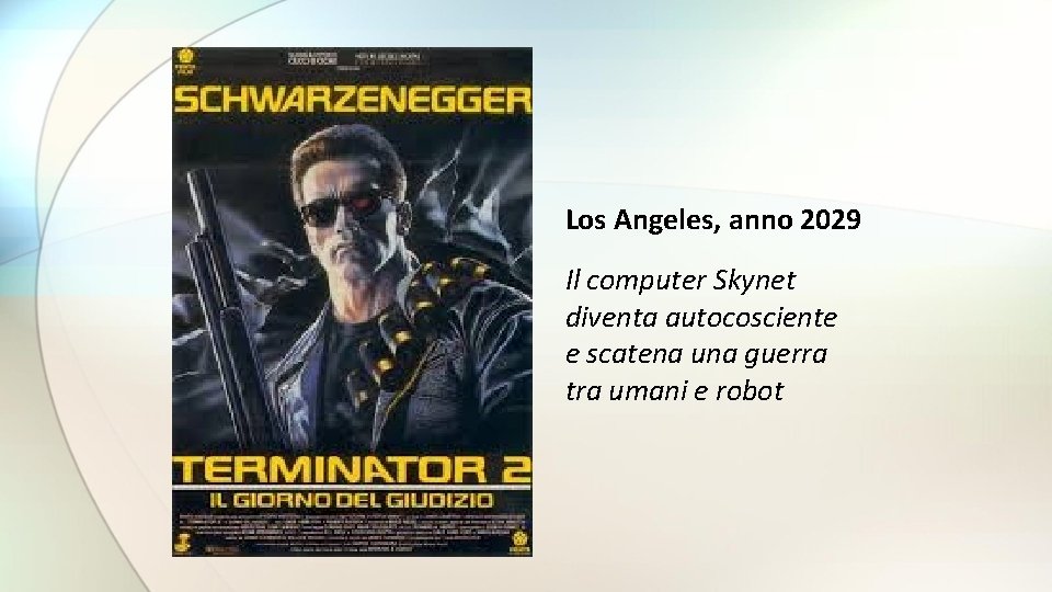 Los Angeles, anno 2029 Il computer Skynet diventa autocosciente e scatena una guerra tra Los Angeles, anno 2029 Il computer Skynet diventa autocosciente e scatena una guerra tra