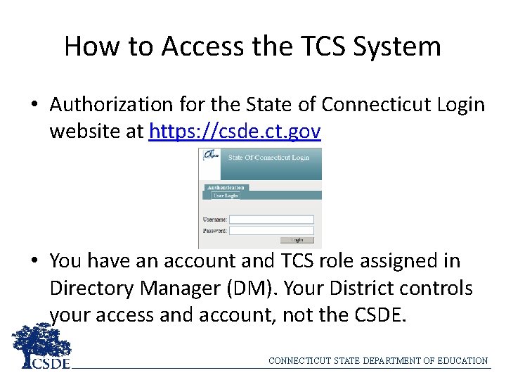 How to Access the TCS System • Authorization for the State of Connecticut Login