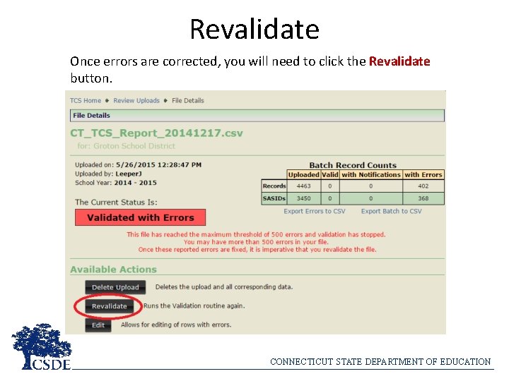Revalidate Once errors are corrected, you will need to click the Revalidate button. CONNECTICUT