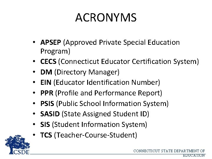 ACRONYMS • APSEP (Approved Private Special Education Program) • CECS (Connecticut Educator Certification System)