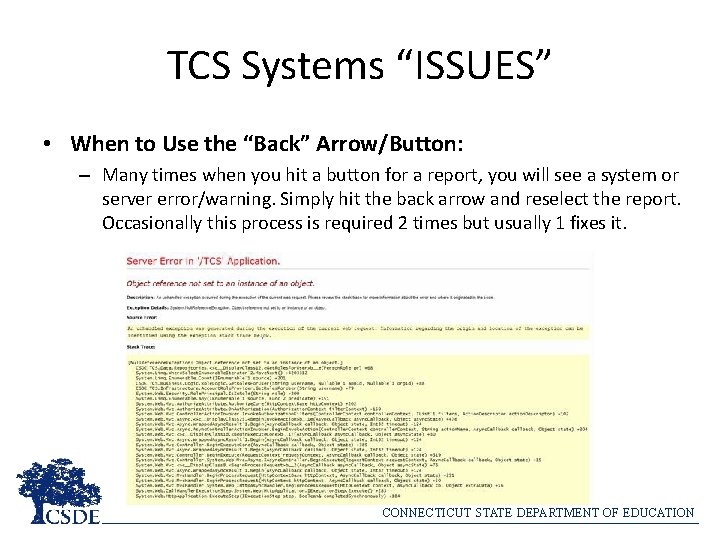 TCS Systems “ISSUES” • When to Use the “Back” Arrow/Button: – Many times when