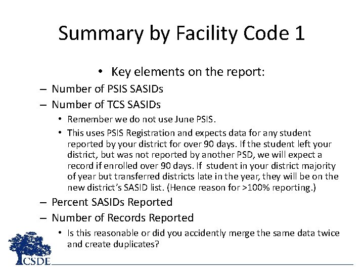 Summary by Facility Code 1 • Key elements on the report: – Number of
