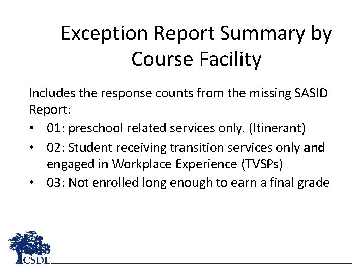 Exception Report Summary by Course Facility Includes the response counts from the missing SASID