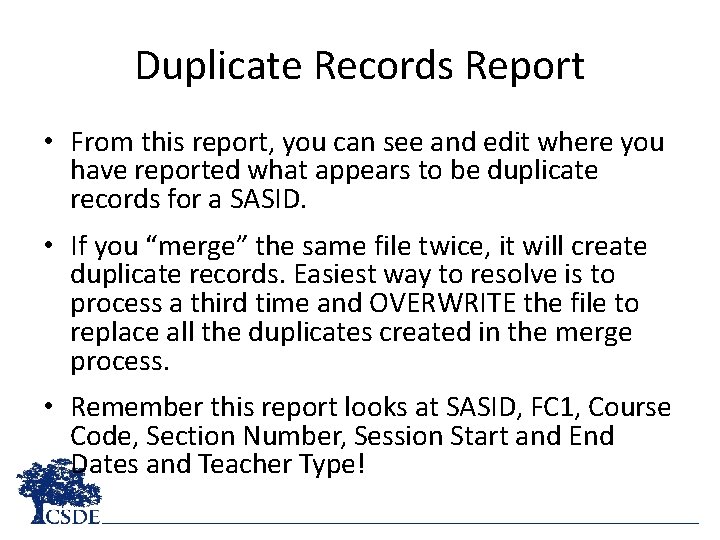 Duplicate Records Report • From this report, you can see and edit where you