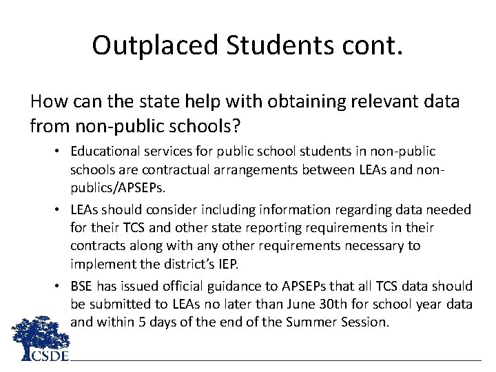 Outplaced Students cont. How can the state help with obtaining relevant data from non-public