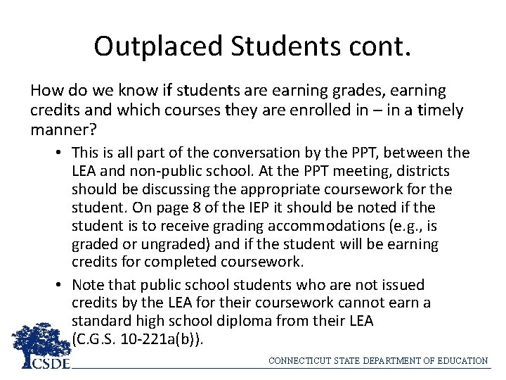 Outplaced Students cont. How do we know if students are earning grades, earning credits