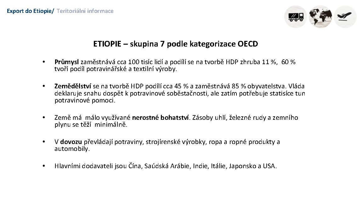 Export do Etiopie/ Teritoriální informace ETIOPIE – skupina 7 podle kategorizace OECD • Průmysl