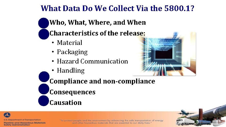 What Data Do We Collect Via the 5800. 1? w Who, What, Where, and